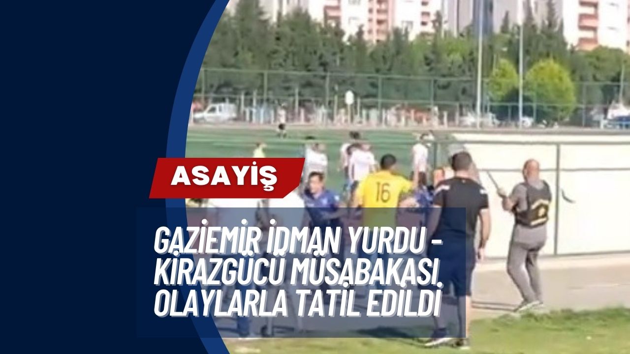 Gaziemir İdman Yurdu - Kirazgücü Müsabakası Olaylarla Tatil Edildi